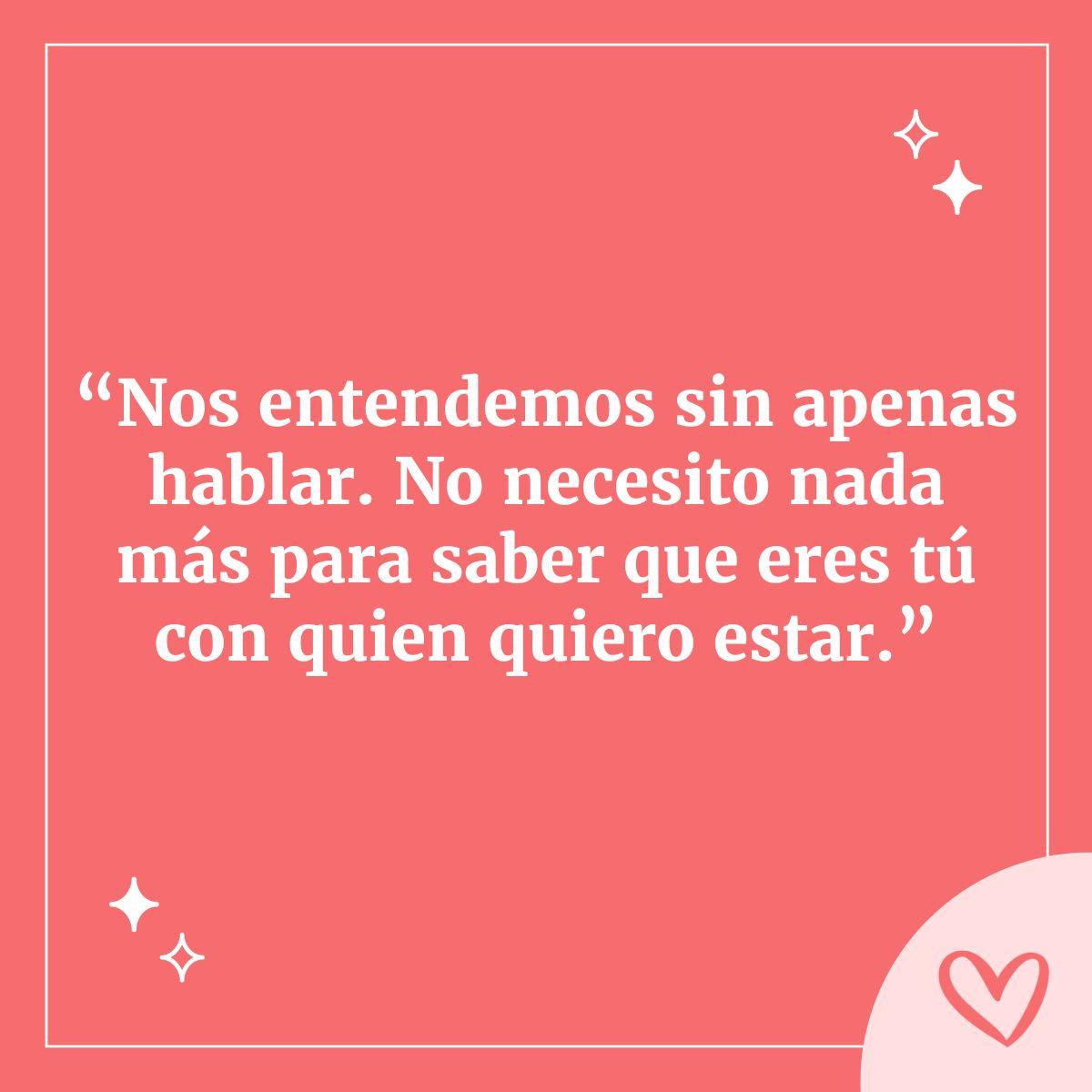 frase de brindis de boda: nos entendemos sin apenas hablar, no necesito nada más para saber que eres tú con quien quiero estar