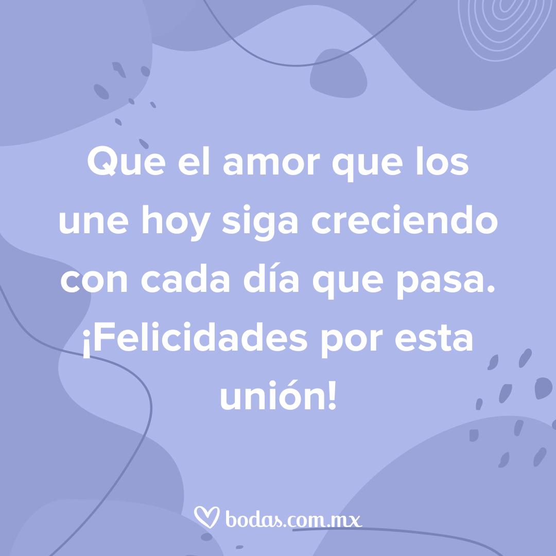 felicitaciones de boda clásicas: que el amor que los une hoy siga creciendo con cada día que pasa. Felicidades por esta unión