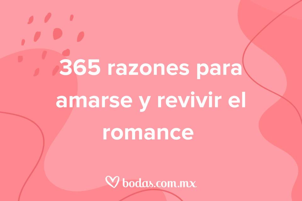365 razones para amarse y revivir el romance