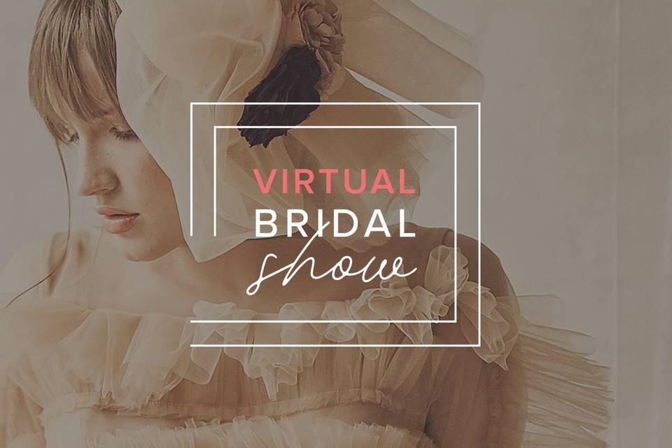 Toda la moda nupcial en el Virtual Bridal Show 2020-2021