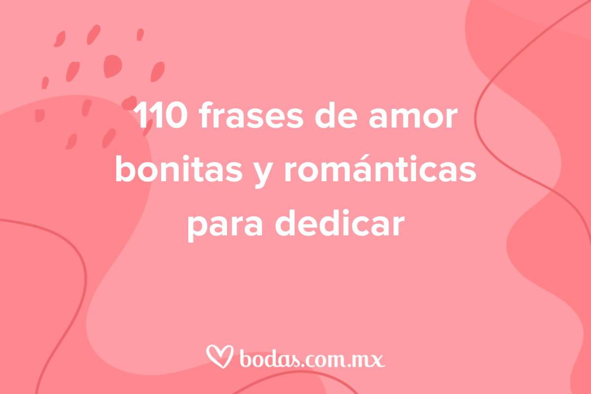 Las 110 frases de amor más bonitas y románticas para dedicar en la boda ...