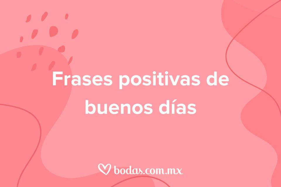 Frases positivas de buenos días