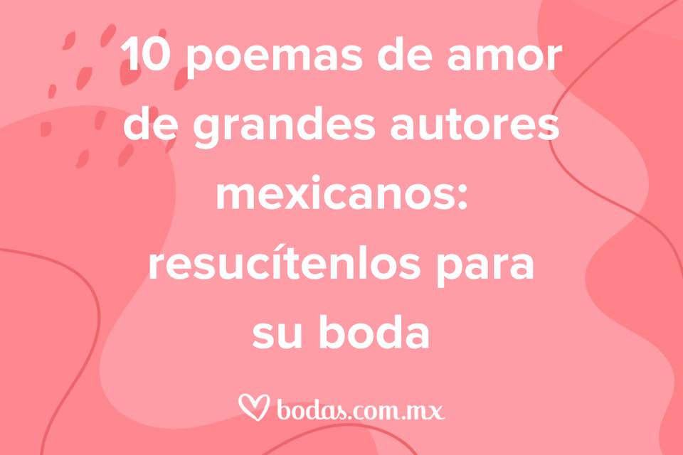 10 poemas de amor de grandes autores mexicanos: resucítenlos para su boda