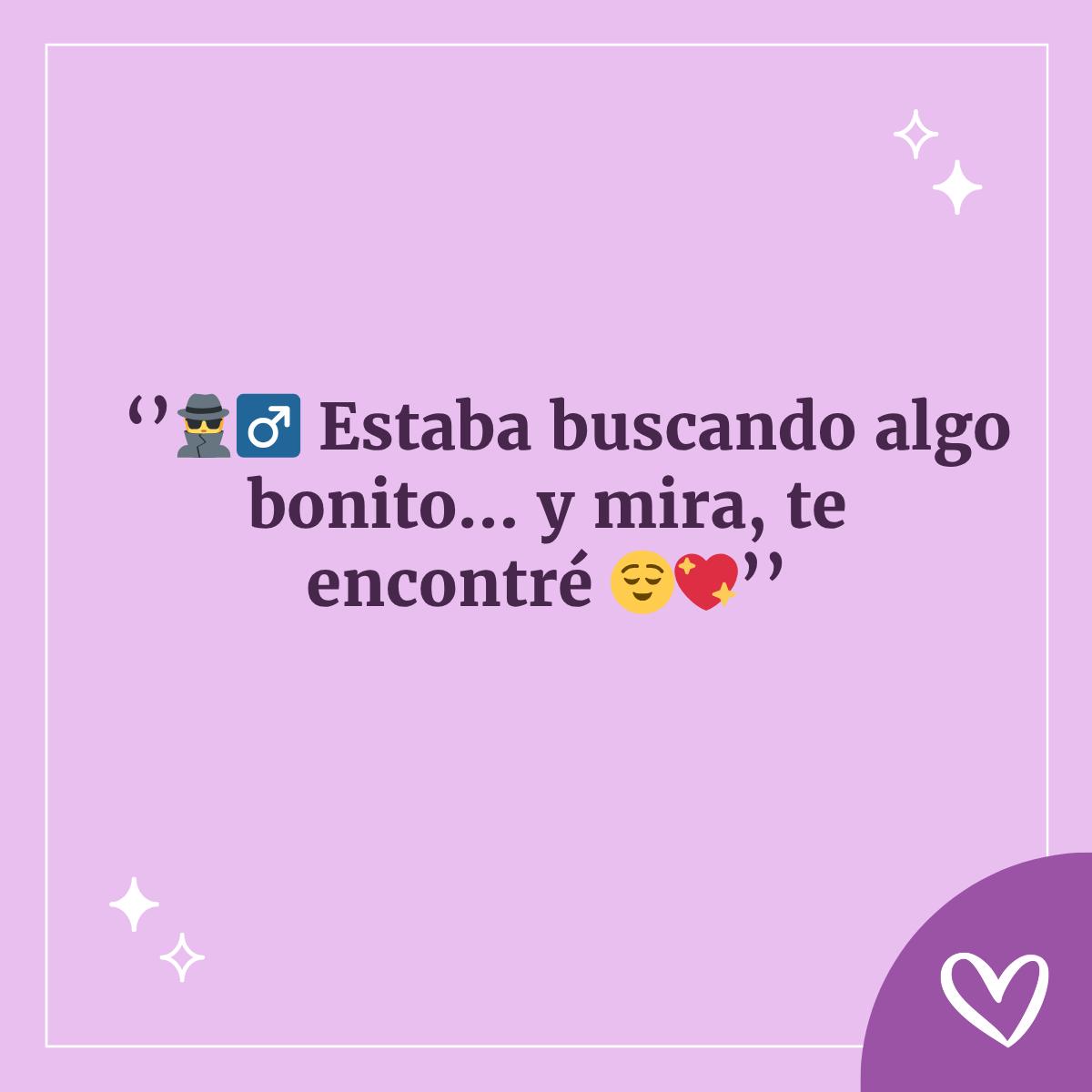Frases para ligar con emojis: 🕵️‍♂️ Estaba buscando algo bonito… y mira, te encontré 😌💖