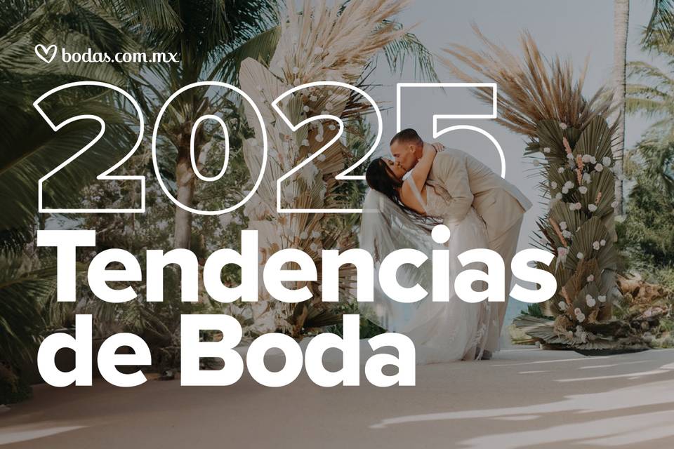 tendencias de boda 2025 bodas.com.mx