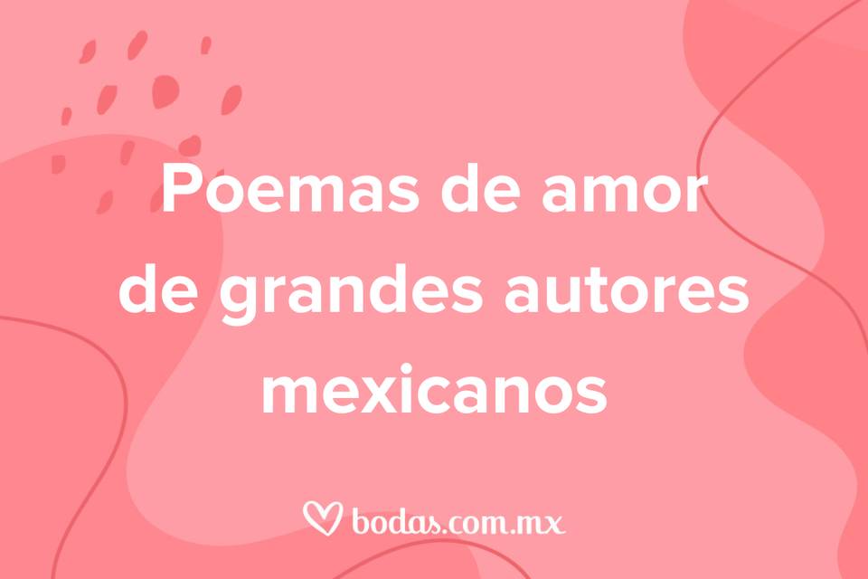 poemas de amor de grandes autores mexicanos