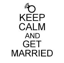 Keep calm and get married
