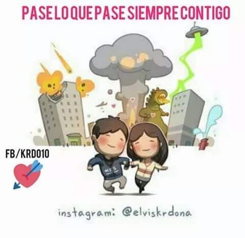 Pase lo que pase siempre contigo.