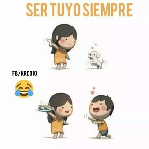 Ser tuyo(a) siempre.