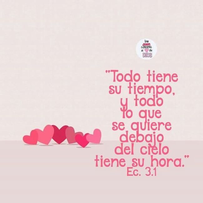 Todo tiene su tiempo ♥
