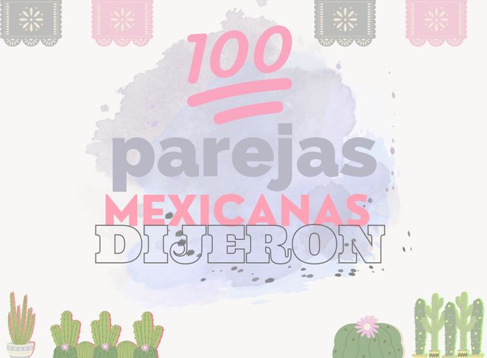 RESULTADO: 100 Parejas mexicanas dijeron 💯 1