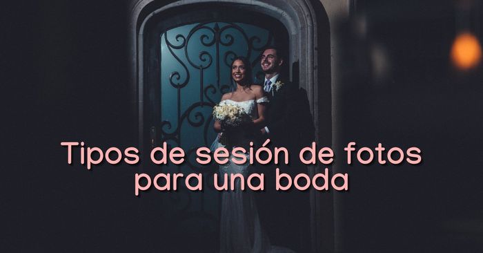 Tipos de sesiones fotográficas para tu boda 📸 1