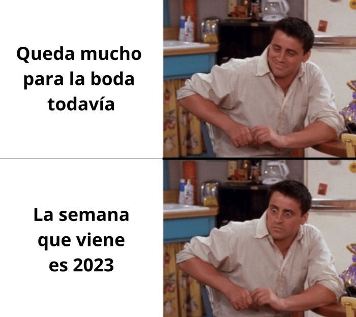 MEME: Cuando crees que queda mucho para la boda...🙄 1