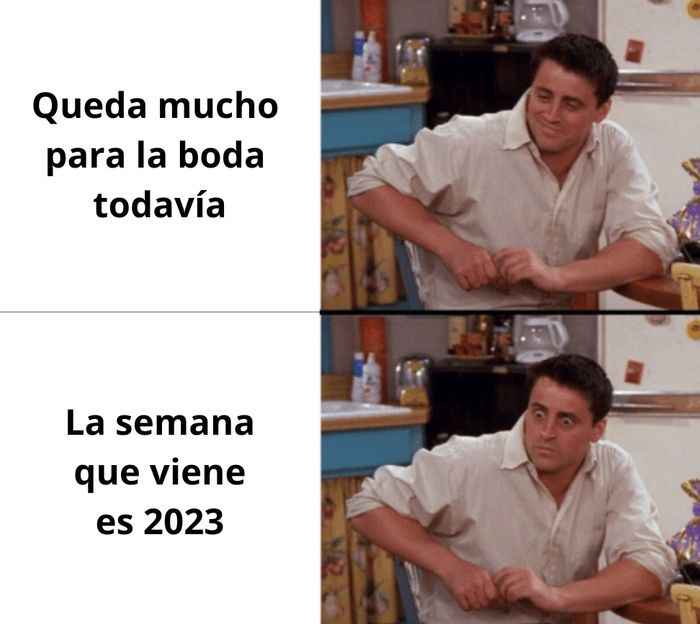 MEME: Cuando crees que queda mucho para la boda...🙄 - 1