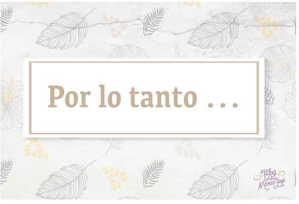 Por lo tanto...