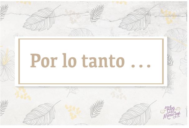 Por lo tanto...