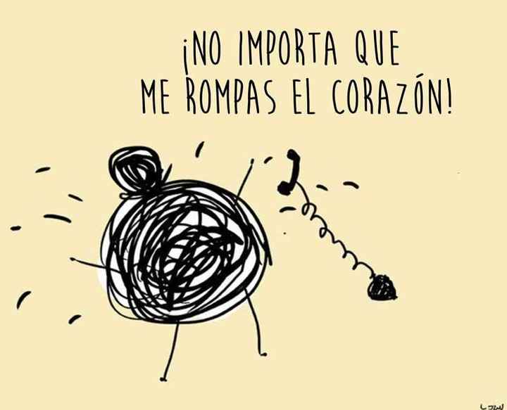 Pero después comienza a llorar porque comprende que te está perdiendo...