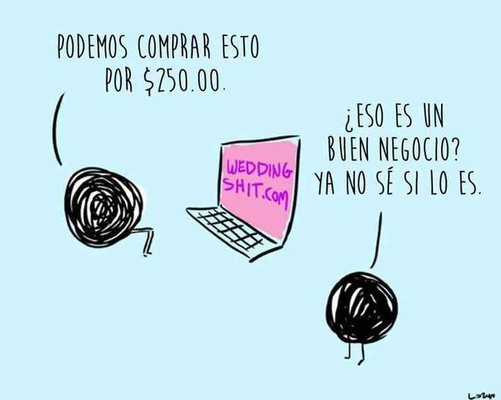 ¡Pero ya invertiste en el lugar! Te das cuenta que todo lo relacionado con matrimonios es carísimo.