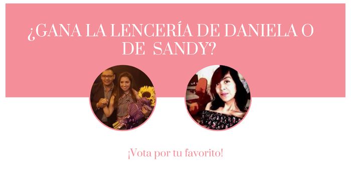 ¿Gana la lencería de Daniela o de Sandy? 1