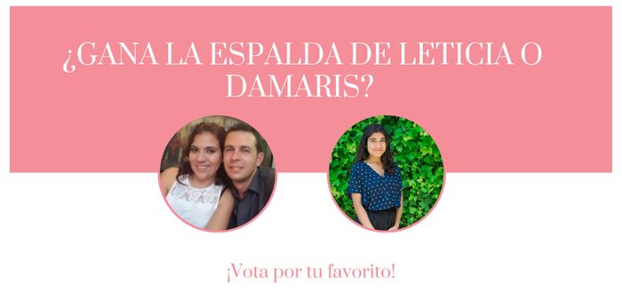¿Gana la espalda de Leticia o la de Damaris? 1