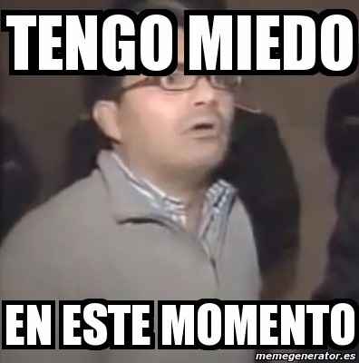 Tengo miedo