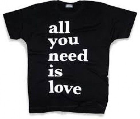ALL YOU NEED IS LOVE