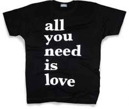 ALL YOU NEED IS LOVE