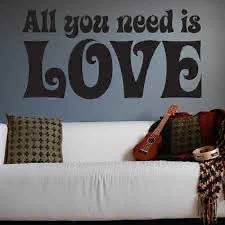 ALL YOU NEED IS LOVE