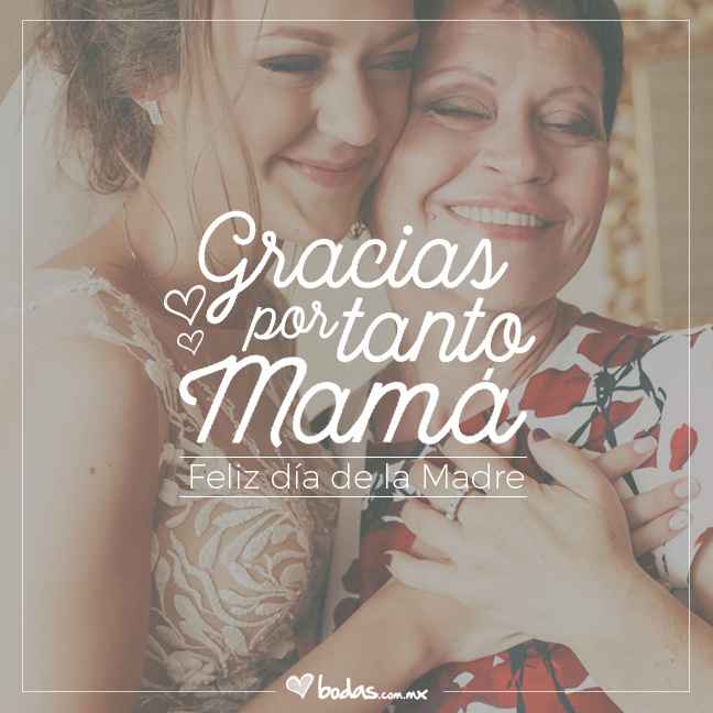 ¡Felíz día de las madres!
