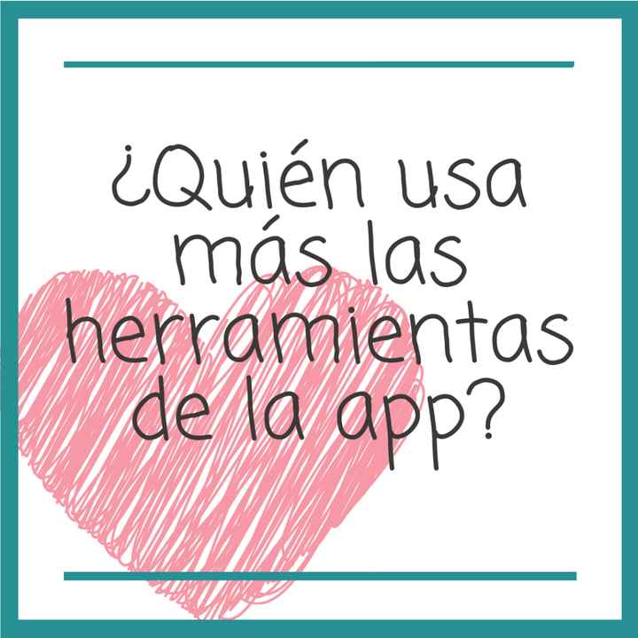 ¿Quién usa más las herramientas de la app? 