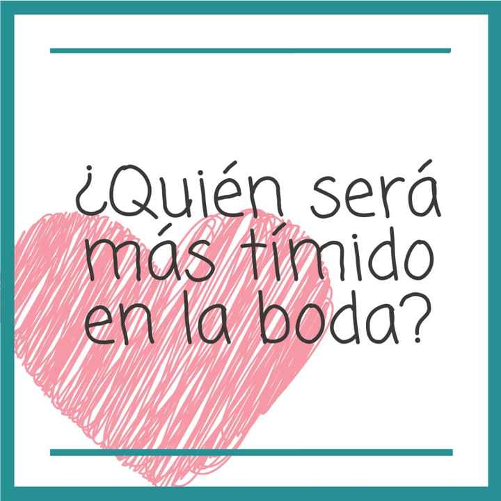 ¿Quién será más tímido en la boda? 