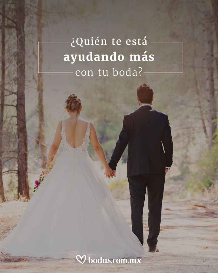 ¿Quién te está ayudando más con tu boda? - 1