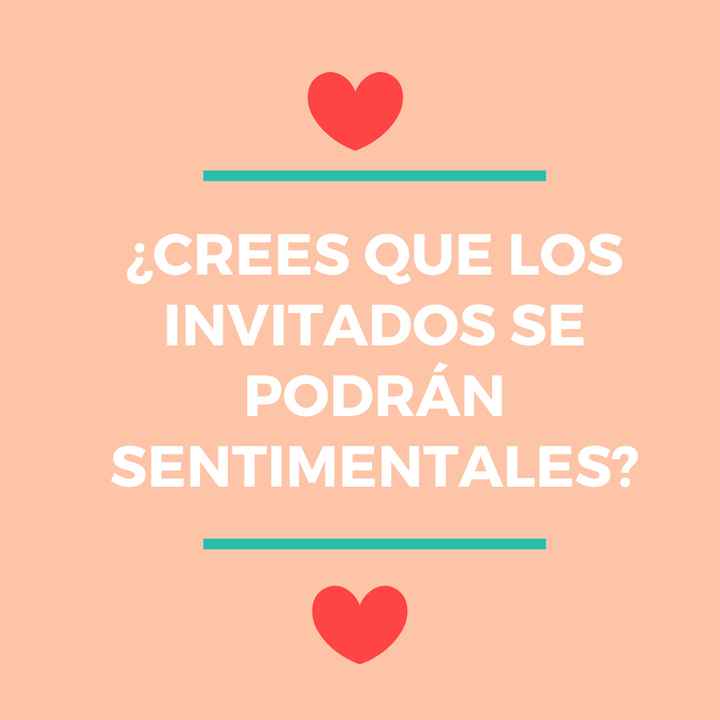 ¿Crees que los invitados se podrán sentimentales? 🎁 - 1
