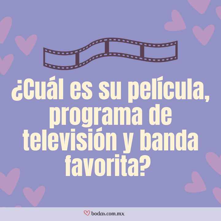 ¿Cuál es su película, programa de televisión y banda favorita?📺🎤🎬 - 1