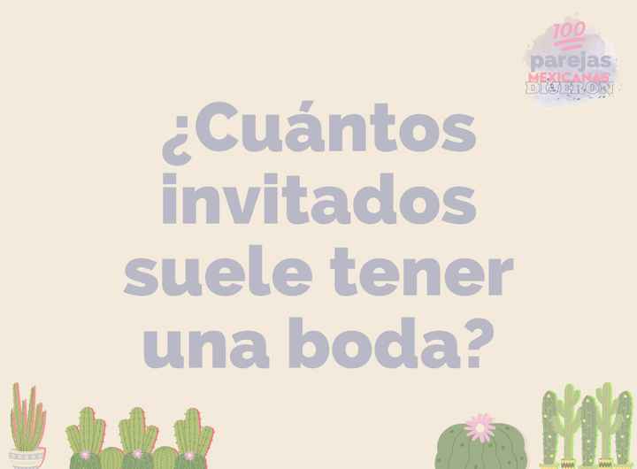 ¿Cuántos invitados suele tener una boda? 🕺💃🕺💃🕺💃🕺💃 - 1