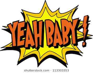 Yeah baby