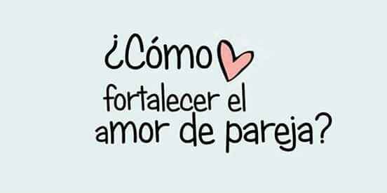 Como fortalecer el amor de pareja - 1