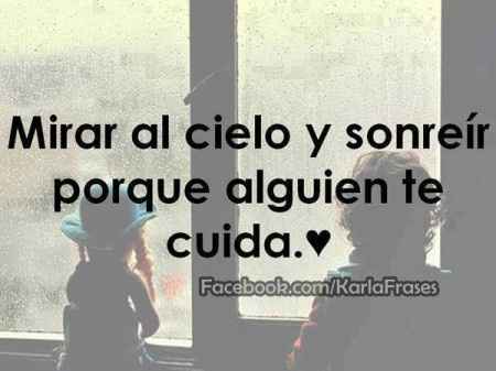 mirar al cielo y sonreir porque sabes que alguien te cuida
