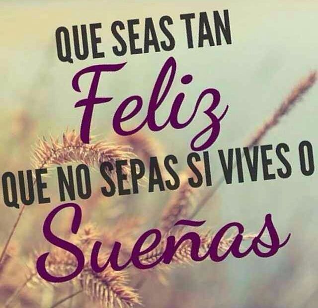 ¡Sé feliz!