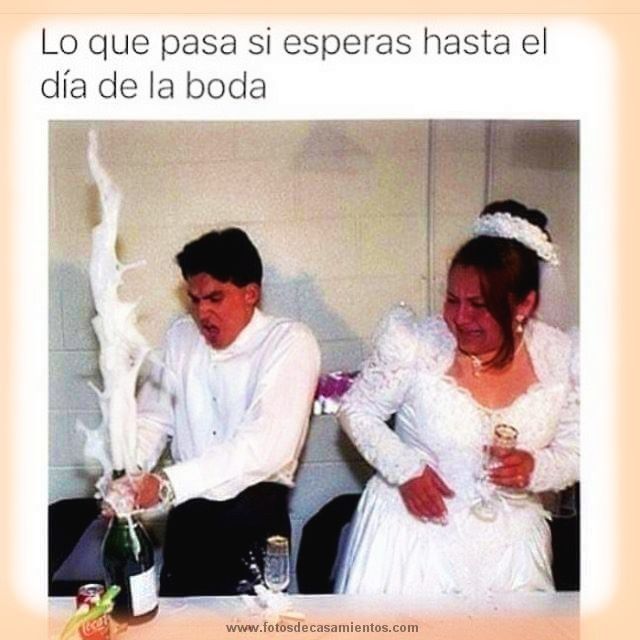 Por eso no hay que esperar.. jaja