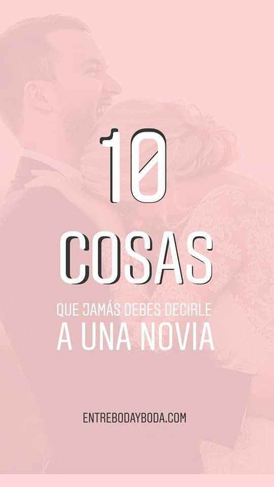 10 cosas que jamás debes de decirle a una novia - 1