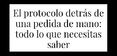 Protocolo para la pedida de mano - 1