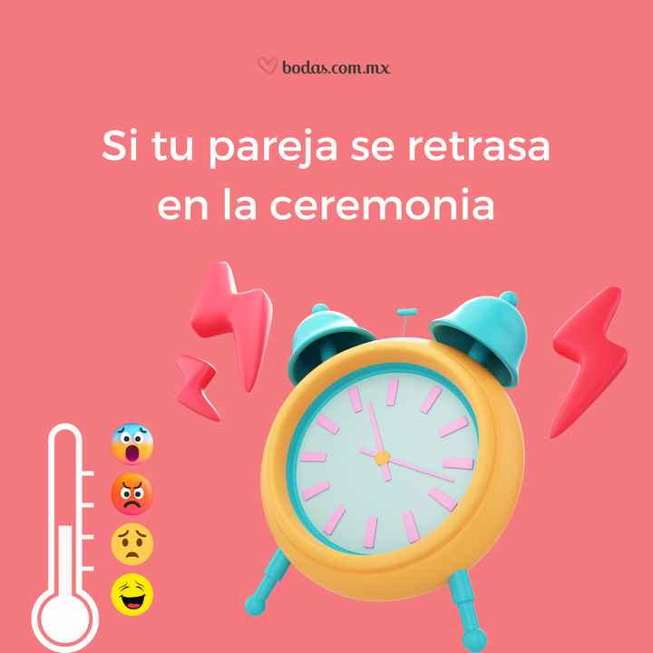 Como reaccionas: si tu pareja se retrasa en la ceremonia - 1