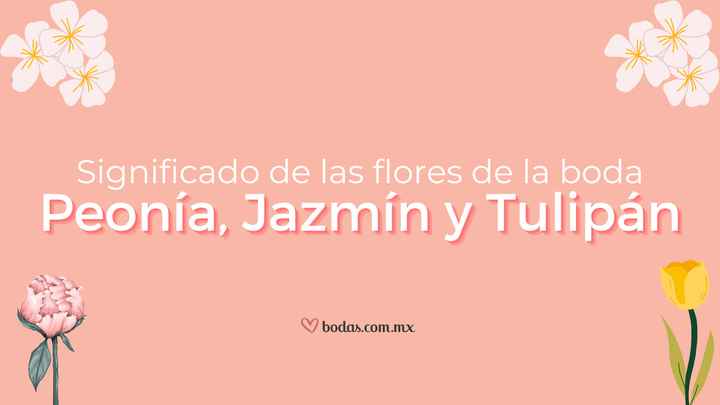 Significado de las flores de boda - Peonía, Jazmín y Tulipán - 1