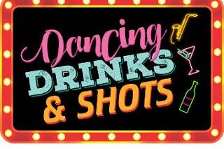 Dancing Drinks & Shots