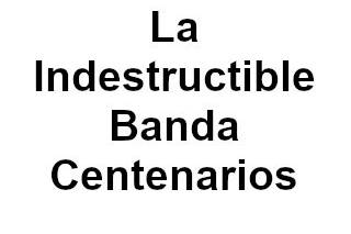 La Indestructible Banda Centenarios