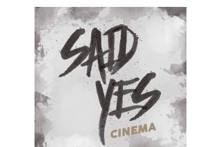 Said Yes Cinema
