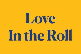 Love In The Roll