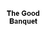 The Good Banquet